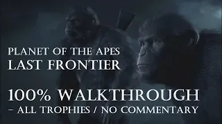 PLANET OF THE APES: LAST FRONTIER - 100% Walkthrough (Platinum Trophy / 1000G Guide)