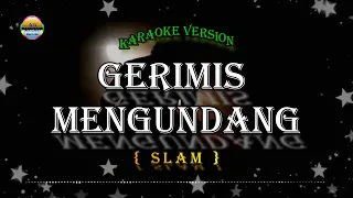 Gerimis Mengundang _Slam_ Karaoke Version