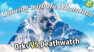 Orks vs Deathwatch Warhammer 40k Battle Report Gaming with the Mountain Ep 4k01