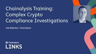 Complex Crypto Compliance Investigations | Chainalysis Training
