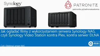 Jak oglądać filmy z wykorzystaniem serwera Synology NAS, czyli Video Station vs Plex, vs DLNA