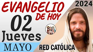 Evangelio de Hoy Jueves 02 de Mayo de 2024 | REFLEXIÓN | Red Catolica