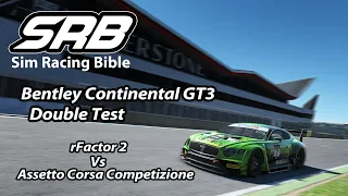 Bentley Continental GT3 Double Test | rFactor 2 vs Assetto Corsa Competizione