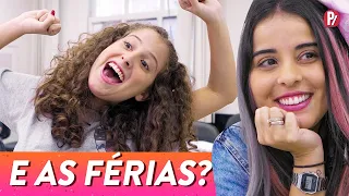 E AS FÉRIAS? | PARAFERNALHA