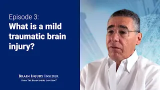 Brain Injury Insider Episode 3: What Is A Mild Traumatic Brain Injury?