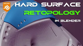 RETOPOLOGY tutorial for HARD SURFACE in Blender