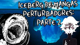 Iceberg de mangas perturbadores Parte 2