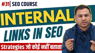 What are Internal Links in SEO | How to Create Internal Linking | SEO Course | #31