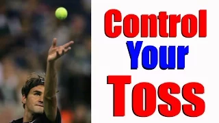 Tennis Serve Ball Toss | How To Control It and Place It Perfectly
