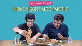 We Tried To Eat India's Biggest Aloo Paratha | Ft. Kanishk & Akshay | Ok Tested