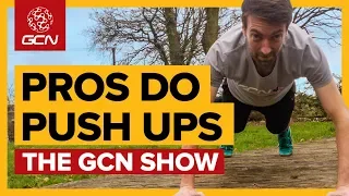 When Cyclists Do Press Ups... | The GCN Show Ep. 318