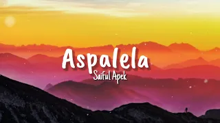 Aspalela - Saiful Apek (Lyrics)