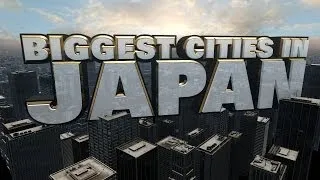 Top Ten Biggest Cities in Japan 2014
