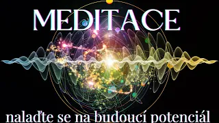 Meditace naladění se na budoucí potenciál| inspirováno Joe Dispenza meditací✴〰🌟