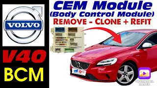 Volvo V40 CEM (Body Control Module) How to Remove Faulty Unit & Program (Clone) replacement + Refit