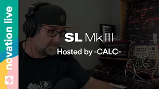 SL MkIII -CALC- Live Stream // Novation Live