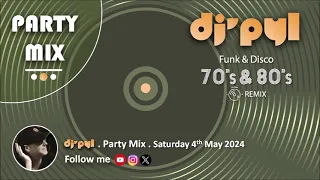 Party Mix Old School Funk & Disco Remix 70's & 80's by DJ' PYL #Saturday4May2024