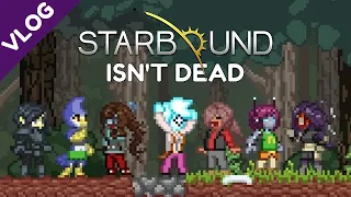 Vlog - Starbound isn't dead