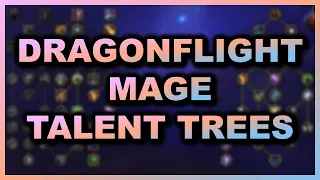 Mage Talent Trees First Look - WoW DragonFlight