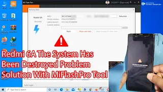 Redmi 6A The System Has Been Destroyed Problem Solution With MiFlashPro Tool |