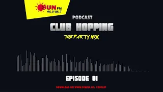 CLUB HOPPING PODCAST - EPISODE 01 🎧