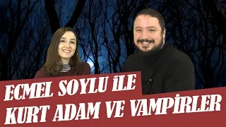 VAMPİRLER VE KURT ADAMLAR VAR MIDIR? | Ecmel Soylu ile Fantastik Sohbet | Ecmel Soylu