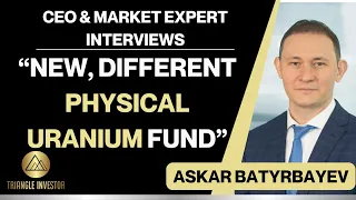 Askar Batyrbayev - all you need to know about current uranium market