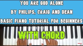 You Are God Alone by Philips, Craig and Dean - Basic Piano Tutorial for Beginners with Chord