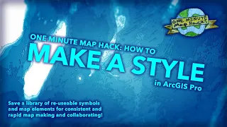 One Minute Map Hack: Make an ArcGIS Pro Style