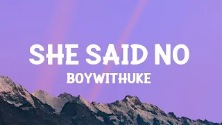 BoyWithUke - She Said No (Lyrics)  | 1 Hour Sweet Lyrics