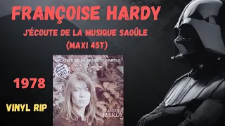 Françoise Hardy - J'écoute De La Musique Saoûle (1978) (Maxi 45T)