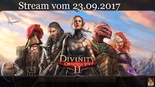 Let's Play Divinity Original Sin 2 #003: Stream vom 23.09.2017 [german / deutsch]