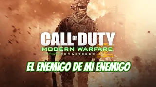 Call Of Duty Modern Warfare 2 REMASTERED - El enemigo de mi enemigo
