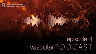 vascularPODCAST | Ep 4: Getting on the same page in female pelvic venous disease