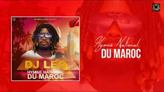 DJ LEO hymne National du Maroc
