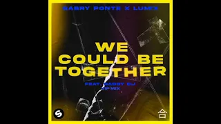 Gabry Ponte & LUM!X ft. Daddy DJ - We Could Be Togheter (VIP Mix)