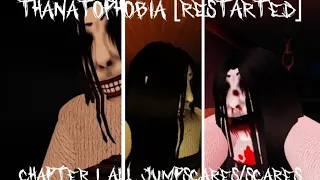 Thanatophobia [RESTARTED] Chapter 1 All Jumpscares