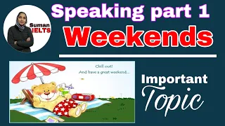 Weekend Speaking part 1 | intro questions on weekend | unique answers #sumanielts