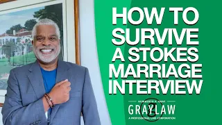 How to Survive a Stokes Marriage Interview - Green Card Through Marriage - GrayLaw TV