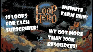 18K LOOPS! INFINTE FARM RUN! 99999 STONE AND A LOT MORE! Stream Highlights! | Let's play Loop Hero!
