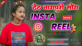 INSTA Reel Theth Nagpuri Song 2023 Theth Nagpuri Dj Remix Song 2024 Dj Domnik Dj Sanjay Kopa