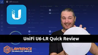 Ubiquiti Unifi U6-LR Quick Review