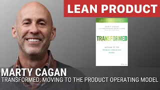 Marty Cagan Launches New Book Transformed & Discusses Product Operating Model at Lean Product Meetup