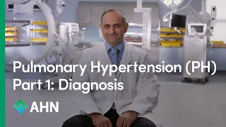 What Is Pulmonary Hypertension Part 1: Diagnosis  |  AHN Cardiovascular Institute