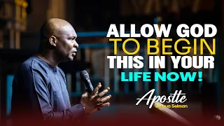 ALLOW GOD TO BEGIN THIS IN YOUR LIFE - APOSTLE JOSHUA SELAMAN