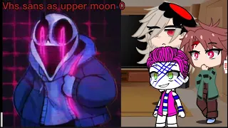 Demon slayer react to uppermoon 0 as vhs sans + ulb vs vhs