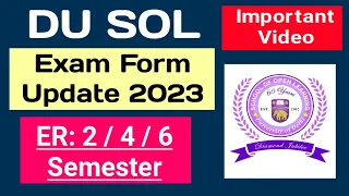 SOL ER Exam Form Update: 2nd , 4th , 6th Semester 2023 | Sol er Exam Date: 2nd, 4th, 6th, Sem 2023