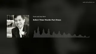 Robert Wone Murder Part Deaux
