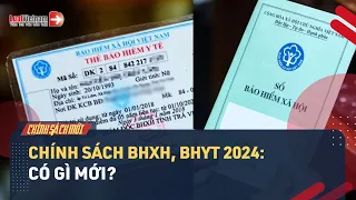 Chính Sách BHXH, BHYT Năm 2024: Mọi Người Dân Cần Biết | LuatVietnam