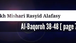 Q.S. Al-Baqarah 38-48(Hal 7)~Mishari Rasyid Alafasy - Juz 1